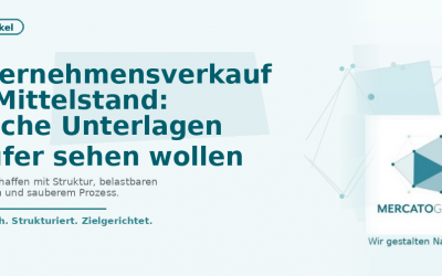 Unternehmensverkauf im Mittelstand: Welche Unterlagen Käufer sehen wollen