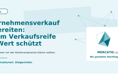 Unternehmensverkauf vorbereiten: Warum Verkaufsreife den Wert schützt